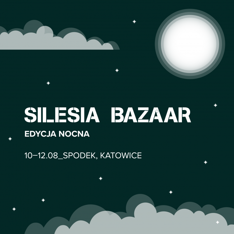 Polski dizajn rozkwita nocą, czyli SILESIA BAZAAR Nocą vol. 1 plakat Silesia Bazaar
