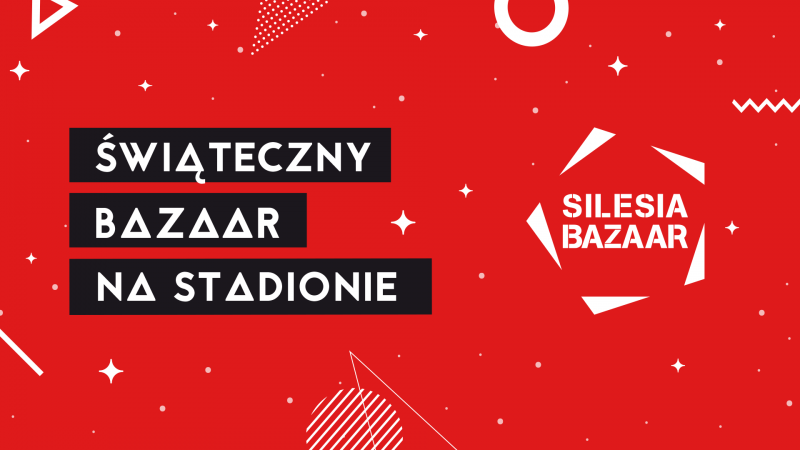 Świąteczny Bazaar na Stadionie Silesia Bazaar